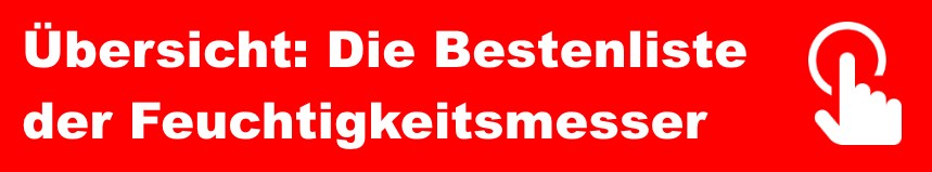 Die Bestenliste der Feuchtigkeitsmesser